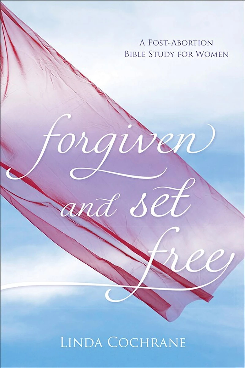 Forgiven And Set Free, Rev. Updated Ed.