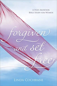 Forgiven And Set Free, Rev. Updated Ed.