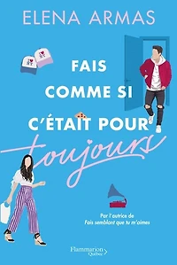 FAIS COMME SI C'ÉTAIT POUR TOUJOURS