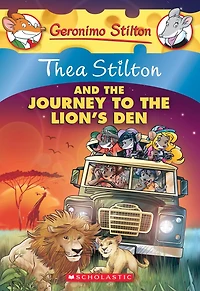 Thea Stilton and the Journey to Lion's Den (Thea #17): A Geronimo Adventure