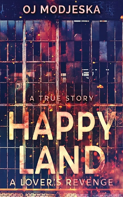 Happy Land - A Lover's Revenge: The nightclub fire that shocked a nation