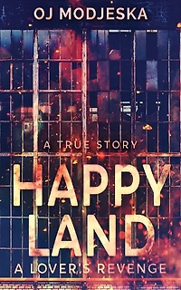 Happy Land - A Lover's Revenge: The nightclub fire that shocked a nation
