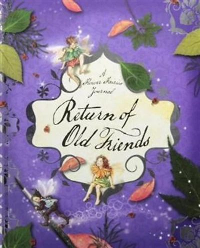 A Flower Fairy Journal Return Of Old Friends