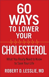 60 Ways to Lower Your Cholesterol: What You Really Need Know Save Life