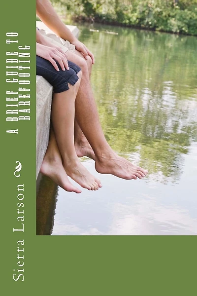 A Brief Guide to Barefooting