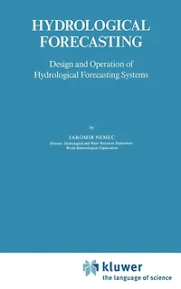 Hydrological Forecasting: Design and Operation of Forecasting Systems