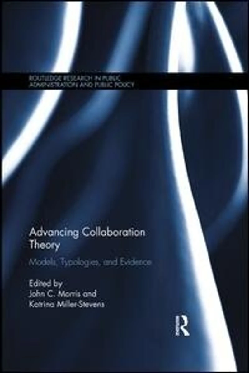 Advancing Collaboration Theory: Models, Typologies, And Evidence