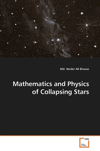 Mathematics and Physics of Collapsing Stars