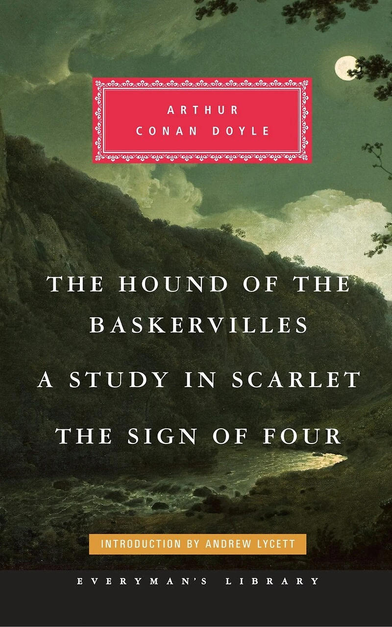The Hound of the Baskervilles, A Study in Scarlet, The Sign of Four: Introduction By Andrew Lycett