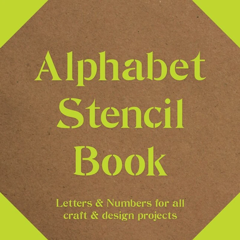 Alphabet Stencil Book: Letters and Numbers for craft and design projects