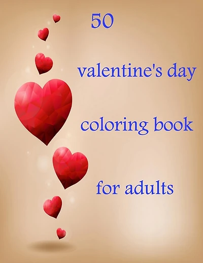 50 valentine's day coloring book for adults: Coloring Book Featuring Romantic