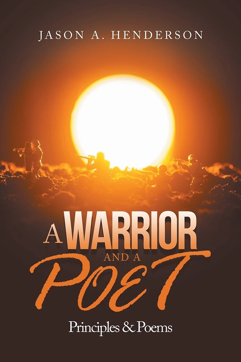 a Warrior and Poet: Principles & Poems