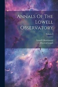 Annals Of The Lowell Observatory; Volume