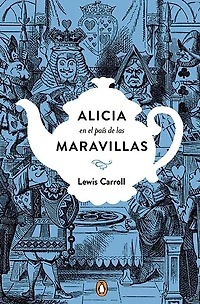 Alicia en el país de las maravillas. Edición conmemorativa  / Alice's Adventures  in Wonderland