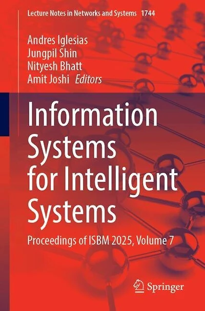 Information Systems for Intelligent Systems: Proceedings of ISBM 2025, Volume 7