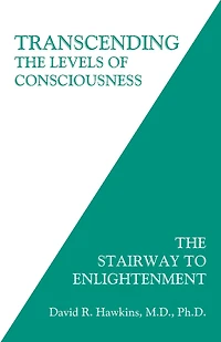 Transcending The Levels of Consciousness: Stairway to Enlightenment