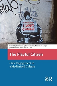 The Playful Citizen: Civic Engagement in a Mediatized Culture