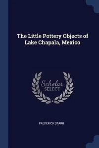 The Little Pottery Objects of Lake Chapala