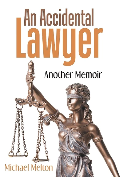 An Accidental Lawyer: Another Memoir