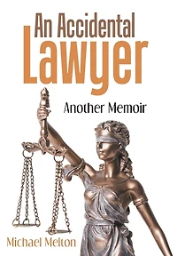 An Accidental Lawyer: Another Memoir