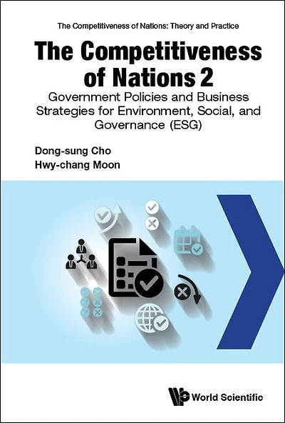 The Competitiveness Of Nations 2: Government Policies And Business Strategies For Environmental, Social, Governance (Esg)