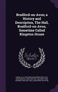 Bradford-on-Avon; a History and Description, The Hall, Bradford-on-Avon, Sometime Called Kingston House