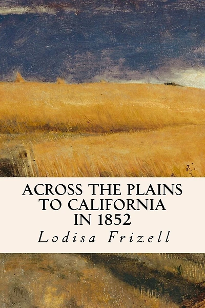 Across the Plains to California in 1852