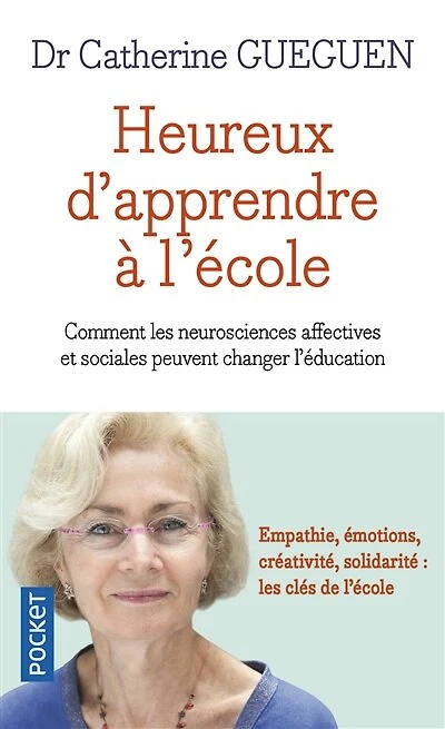 Heureux d'apprendre à l'école: comment les neurosciences affectives et sociales peuvent changer l'éducation
