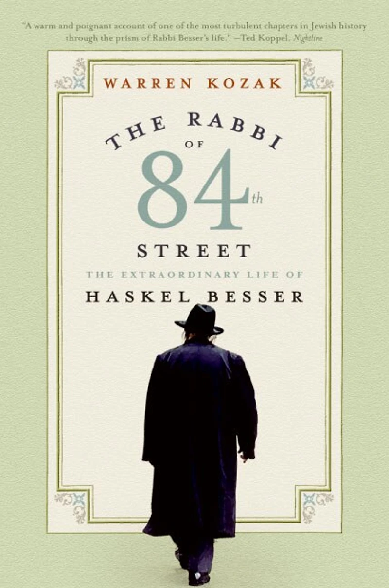 The Rabbi of 84th Street: Extraordinary Life Haskel Besser