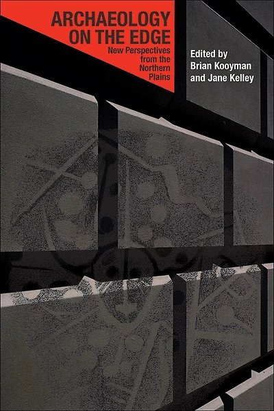 Archaeology on the Edge: New Perspectives from the Northern Plains