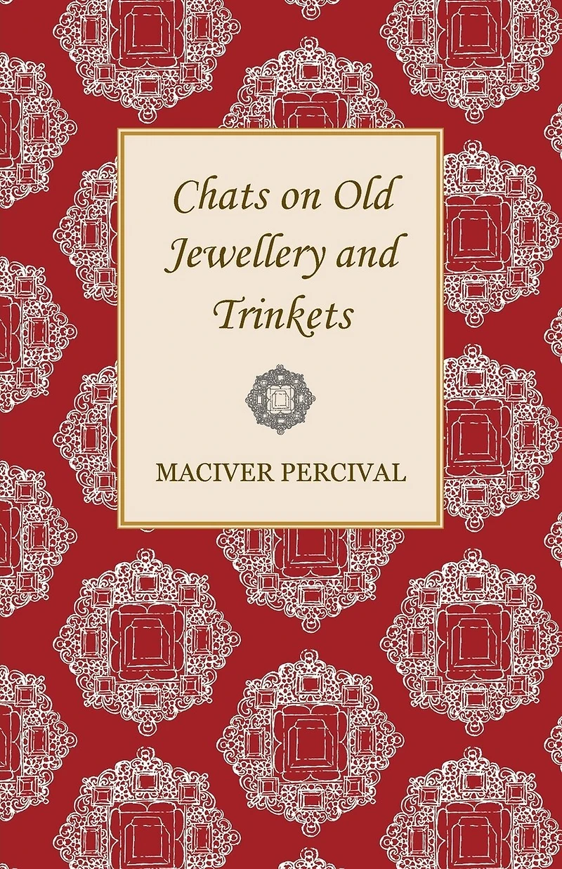 Chats on old Jewellery and Trinkets