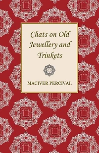 Chats on old Jewellery and Trinkets