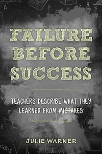 Failure Before Success: Teachers Describe What They Learned from Mistakes