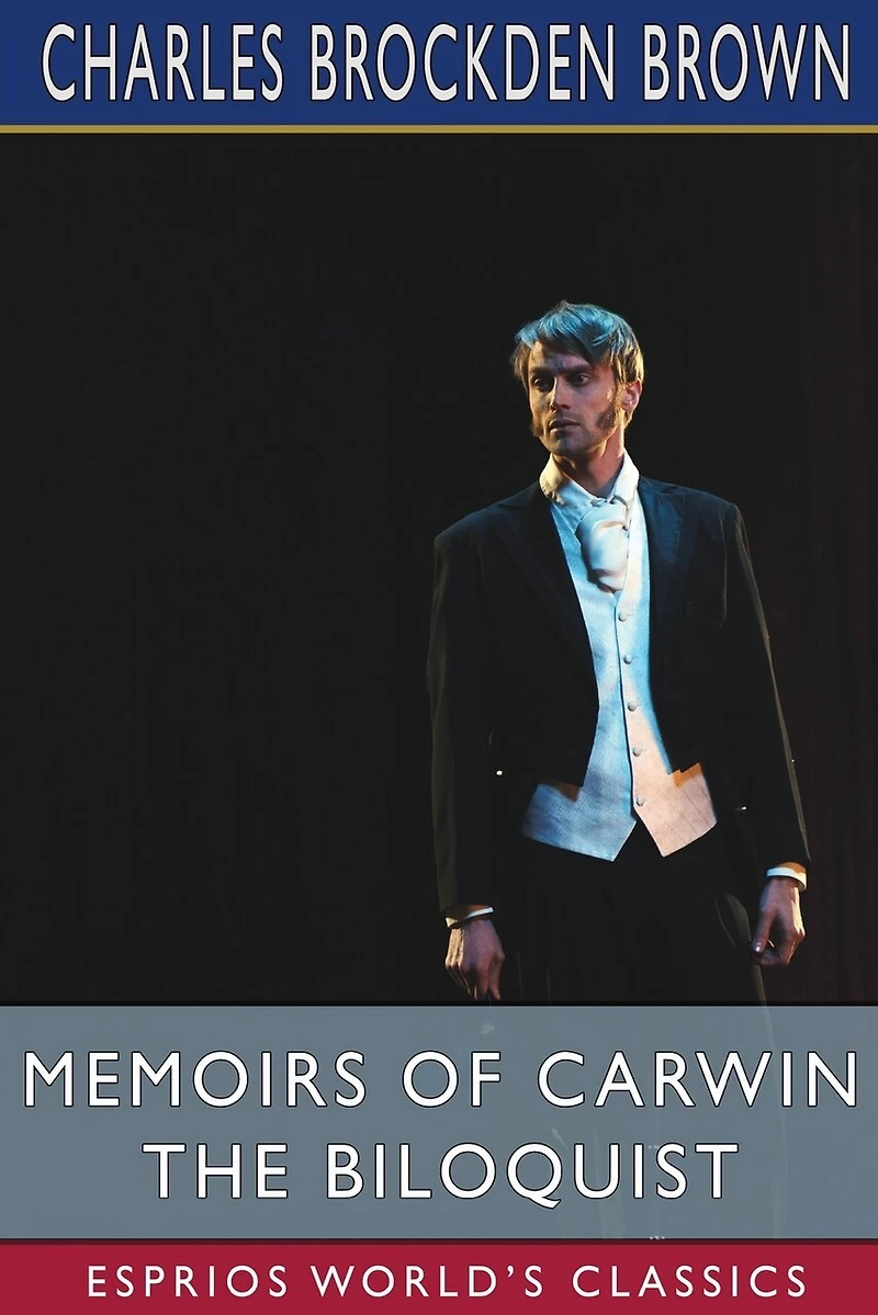 Memoirs of Carwin the Biloquist (Esprios Classics)