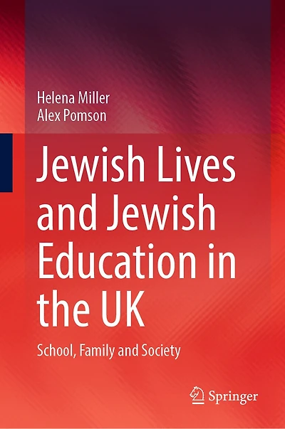 Jewish Lives and Education the UK: School, Family Society