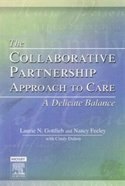 Collaborative Partnership Approach to Care - A Delicate Balance: Revised Reprint