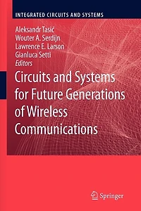 Circuits and Systems for Future Generations of Wireless Communications