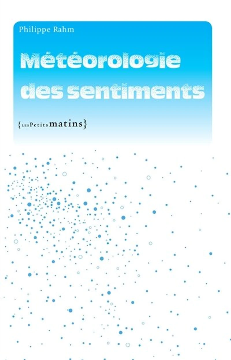 Météorologie des sentiments ; Climatique émotions