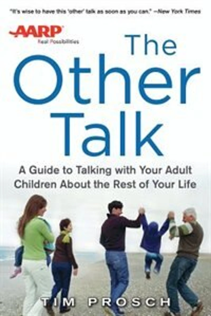 AARP the Other Talk: A Guide to Talking with Your Adult Children about Rest of Life