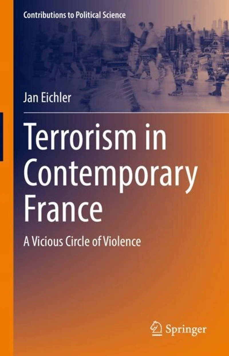 Terrorism Contemporary France: A Vicious Circle of Violence