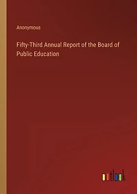 Fifty-Third Annual Report of the Board of Public Education