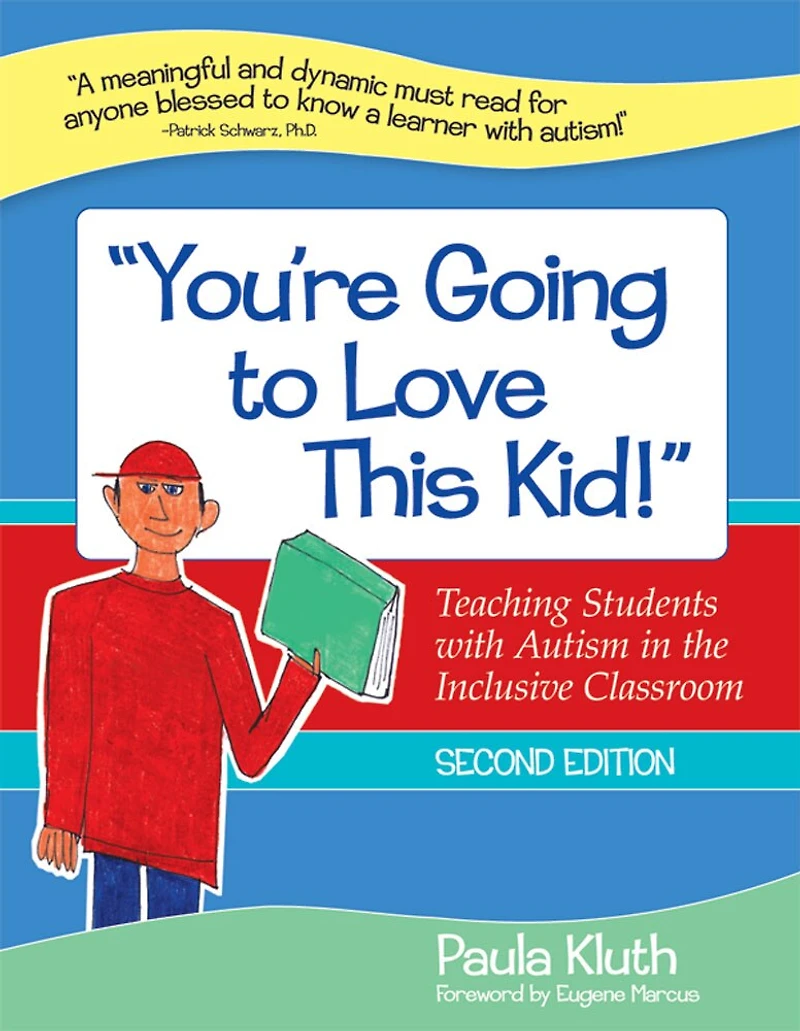 "you're Going To Love This Kid!: Teaching Students With Autism the Inclusive Classroom