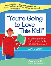 "you're Going To Love This Kid!: Teaching Students With Autism the Inclusive Classroom