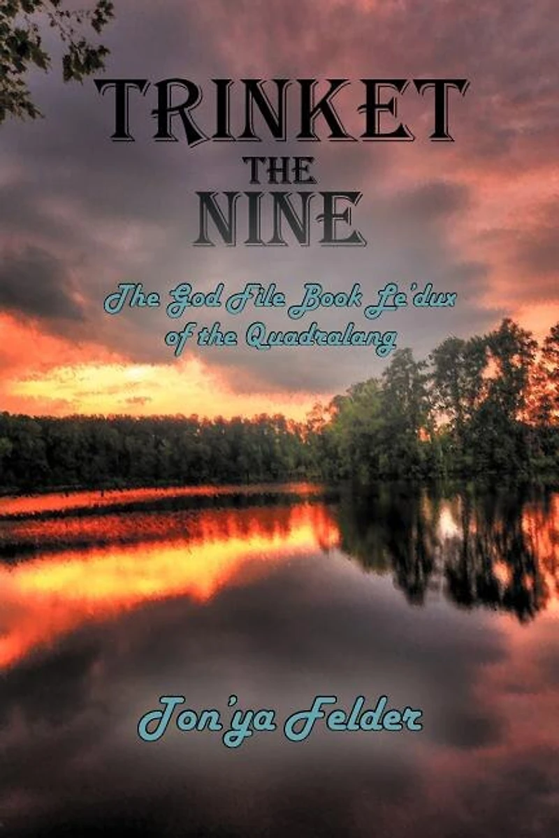 Trinket the Nine: The God File Book Le'dux of the Trilogy