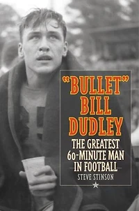 "Bullet" Bill Dudley: The Greatest 60-Minute Man Football
