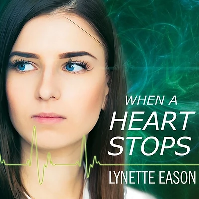 When a Heart Stops Lib/E