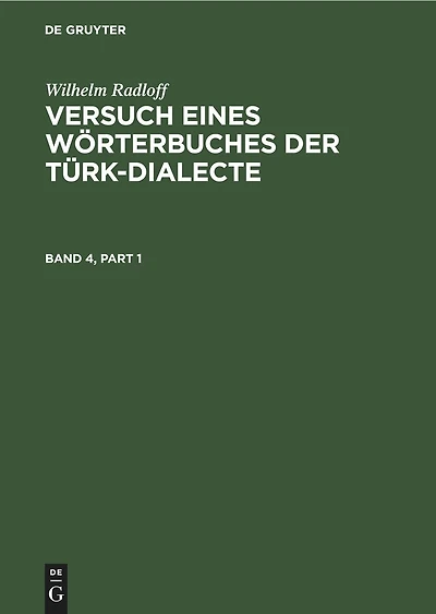 Wilhelm Radloff: Versuch eines Wörterbuches der Türk-Dialecte. Band