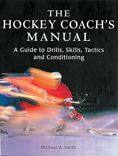 The Hockey Coach's Manual: A Guide to Drills, Skills and Conditioning