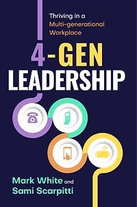 4-Gen Leadership: Thriving a Multi-Generational Workplace