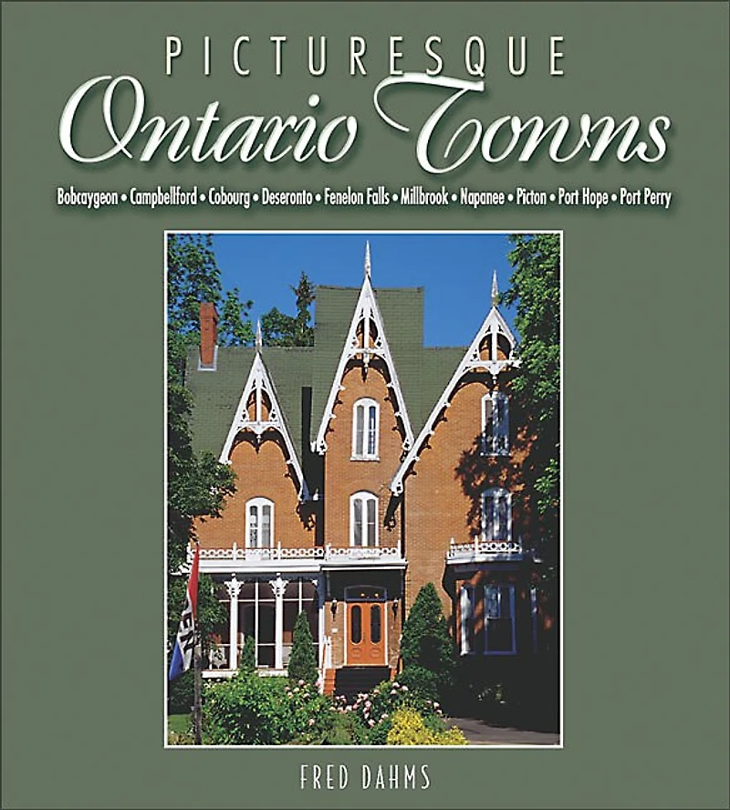 Picturesque Ontario Towns: Ten Daytrips in Eastern Ontario